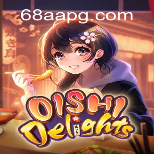 Desvendando OishiDelights: Diversão e Estratégia com 68AA.com